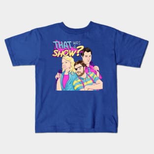 That Was a Show? Podcast Cover Art Kids T-Shirt